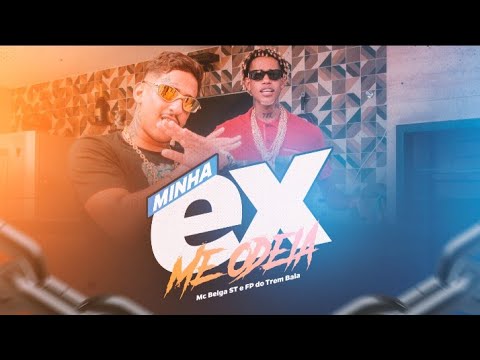 Mc Belga ST - Minha Ex Me Odeia ( FP do Trem Bala)