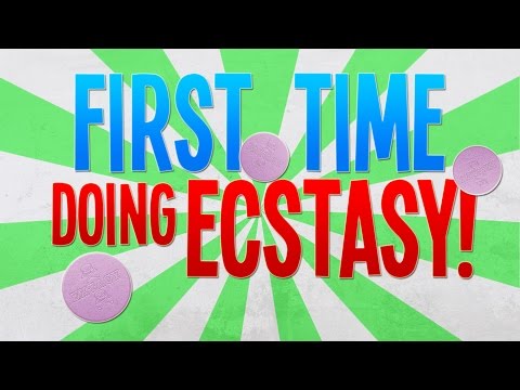 FIRST TIME DOING ECSTASY!