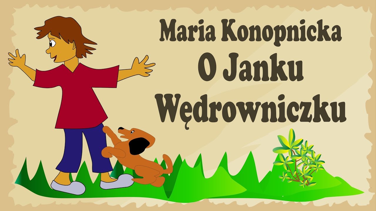 Watch „O Janku Wędrowniczku” Maria Konopnicka wiersze dla dzieci | Ilustrowany wiersz audio now „O Janku Wędrowniczku” Maria Konopnicka wiersze dla dzieci | Ilustrowany wiersz audio
