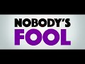 Nobody's Fool | 11 januari in voorpremière