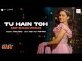 Tu Hain Toh - Neeti Mohan Version | Mr. & Mrs. Mahi | Rajkummar, Janhvi | Hunny, Bunny, Sagar