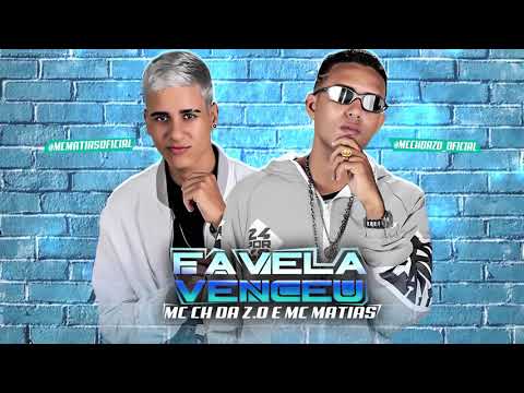 MC CH DA Z.O E MC MATIAS - FAVELA VENCEU (ÁUDIO OFICIAL 2019)