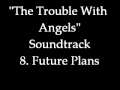 The Trouble With Angels Soundtrack 8. Future Plans