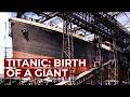 Titanic How They Built The Unsinkable Ship Free Documentary History