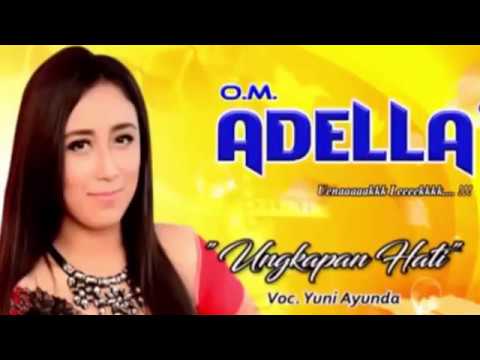 Dangdut Terbaru Om Adella Yuni Ayunda Ungkapan Hati