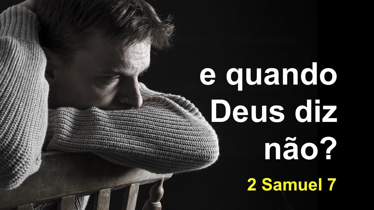 E quando Deus diz não? (2 Samuel 7)