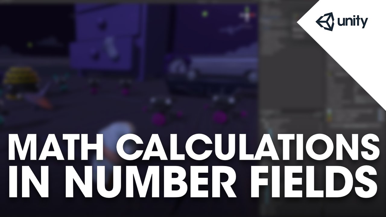 Math Calculations in Number Fields - Unity Tips