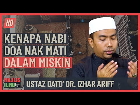 Ustaz Dato' Dr  Izhar Ariff - Kenapa Nabi Doa Nak Mati Dalam Miskin