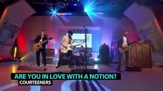 Courteeners Are You In Love With A Notion