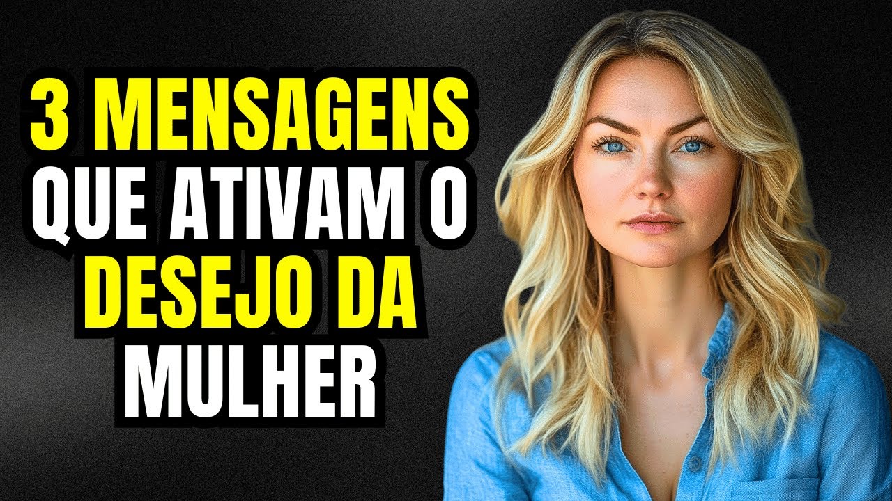 3 Mensagens Simples Que Deixam Qualquer Mulher Apaixonada (Psicologia Feminina)