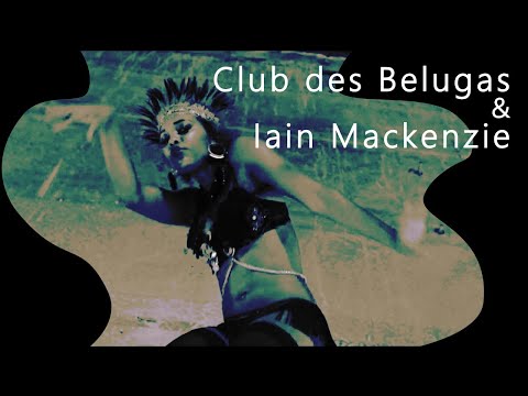 Club  Des  Belugas  & Iain Mackenzie - Scat