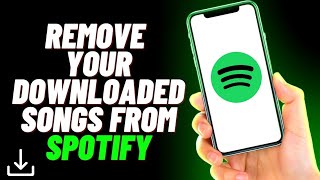 How to Remove Downloaded Spotify Songs