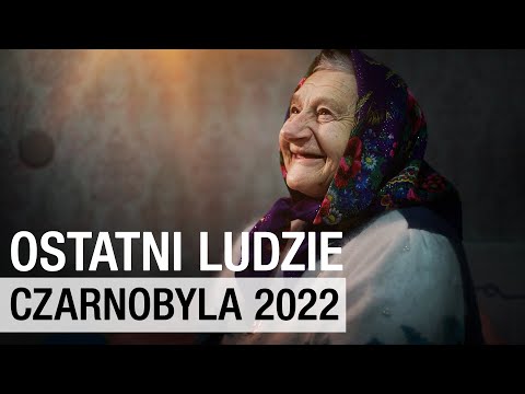 Ostatni ludzie Czarnobyla 2022