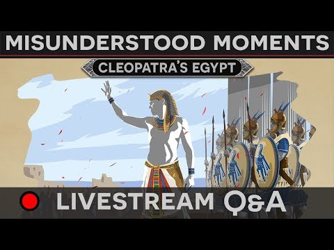 [Q&A] Misunderstood Moments in History - Cleopatra's Egypt