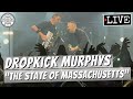 Dropkick Murphys "The State of Massachusetts" LIVE