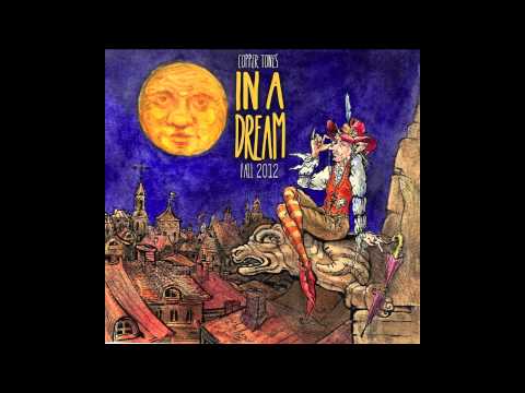 Copper Tones- In A Dream ::: In A Dream 2012