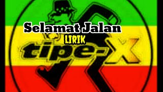 Download lagu TIPE X-SELAMAT JALAN-REGGAE VERSION(lirik) mp3
