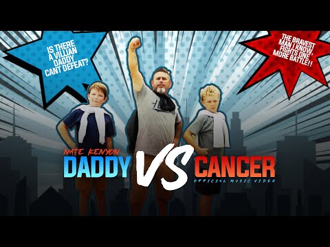 Nate Kenyon - Daddy vs Cancer (Official Music Video)