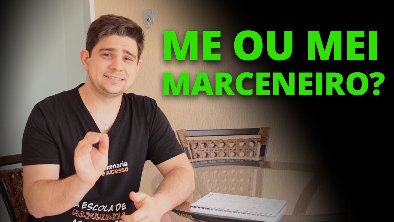 ABRIR ME OU MEI NA MARCENARIA PARA TRABALHAR A PARTIR DE CASA OU TER UMA EMPRESA