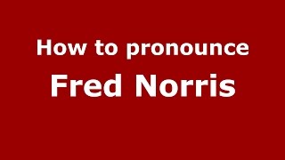 How to pronounce Fred Norris
