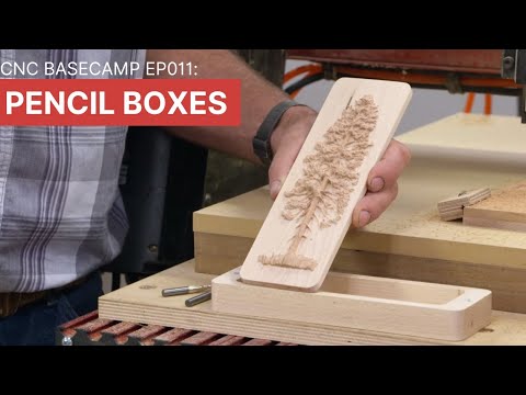 CNC Basecamp Ep011: Pencil Boxes
