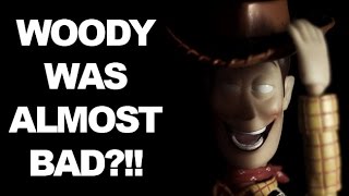 Woody Was Almost Bad?!!