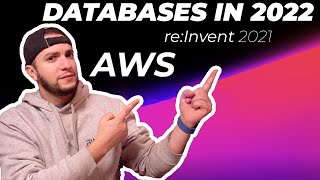 New AWS Database Features in 2022  - AWS Re:invent 2021 Highlights !