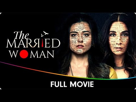 The Married Woman - Hindi Full Web Series - Riddhi Dogra, Monica Dogra, Suhaas Ahuja, Sahir Raza