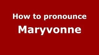 How to pronounce Maryvonne