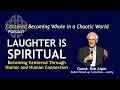 Laughter is Spiritual: Becoming Centered Through Humor & Human Connection w/ Rabbi Bob Alper | Ep 14