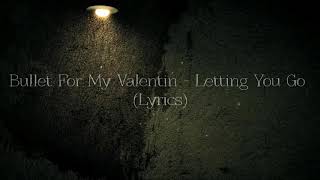 Bullet For My Valentine - Letting You Go (Lyrics)