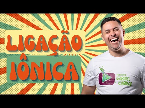 🧪 LIGAÇÃO IÔNICA: NUNCA MAIS ERRE