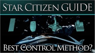 Star Citizen GUIDE - The Best Control Method?