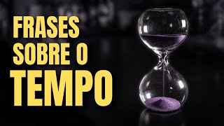FRASES SOBRE O TEMPO para status