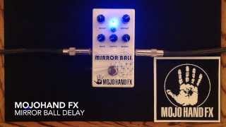 Video thumbnail for Mirror Ball Delay - Mojohand fx by Curtis Kent