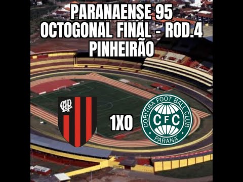 Paranaense 95 - Octogonal Final - 4ª Rodada - Atlético 1x0 Coritiba