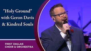 &quot;Holy Ground&quot; with Geron Davis &amp; Kindred Souls | September 22, 2019