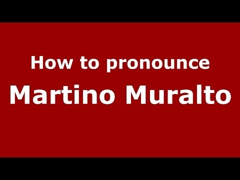 How to pronounce Martino Muralto (Italian/Italy) - PronounceNames.com