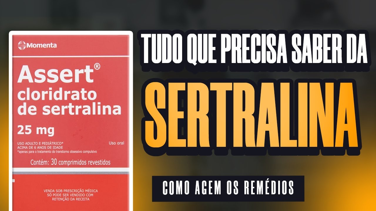 SERTRALINA: tudo que você precisa saber antes de tomar!