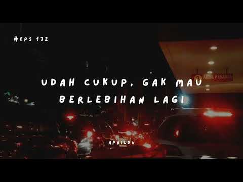 Teman Cerita Eps. 132 - Udah cukup, gak mau berlebihan lagi