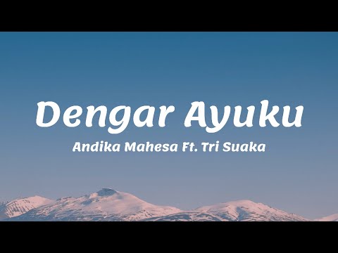 Tri Suaka Ft. Andika Mahesa - Dengar Ayuku || Lirik ♫