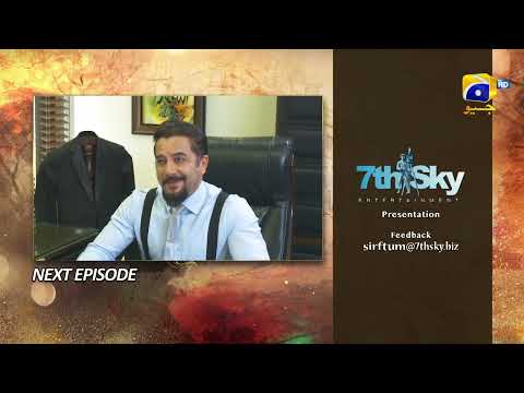 Sirf Tum Episode 41 Teaser - HAR PAL GEO