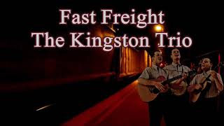 Fast Freight The Kingston Trio with Lyrics