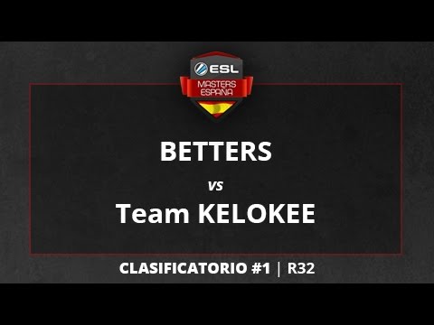 BETTERS vs. Team KELOKEE - R32 - ESL Masters CS:GO T1 Clasificatorio #1