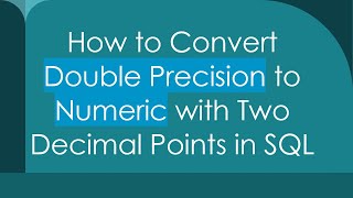 Download the video "How to Convert Double Precision to Numeric with Two Decimal Points in SQL"