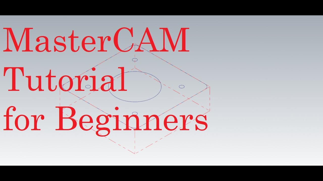 MasterCAM Tutorial - Design and Program Easy