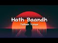 Talhah Yunus - Hath Baandh (lyrics)