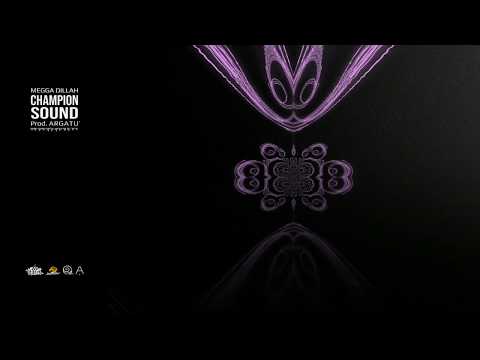 Megga Dillah - Champion Sound (Prod. Argatu`)