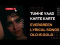 Tumhe Yaad Karte Karte Amrapali Old Hindi Songs Evergreen Songs Lyrical Video पुराने ग
