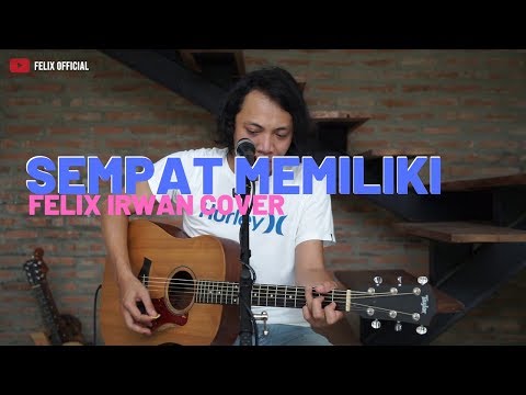 Sempat Memiliki - Yovie & Nuno ( Felix Irwan Cover )